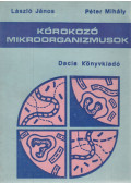 László János,Péter Mihály - Kórokozó mikroorganizmusok