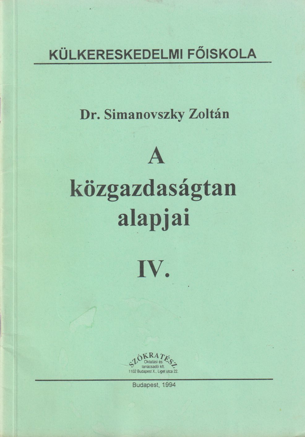 Dr. Simanovszky Zoltán - A közgazdaságtan alapjai IV. Dr. Simanovszky Zoltán - A közgazdaságtan alapjai IV., Budapest 0 antikvár könyv