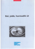 Dalos Rimma (szerk.),Kiss Endre (szerk.) - Bal, jobb, harmadik út