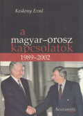 Keskeny Ernő - A magyar-orosz kapcsolatok 1989-2002