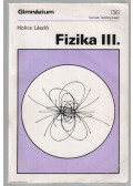 Holics László - Fizika III.