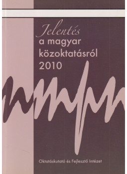 Balázs Éva, Kocsis Mihály, Vágó Irén - Jelentés a magyar közoktatásról 2010 Balázs Éva, Kocsis Mihály, Vágó Irén - Jelentés a magyar közoktatásról 2010, Budapest 2011 antikvár könyv
