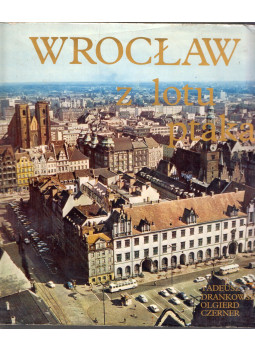 Tadeusz Drankowski, Olgierd Czerner - Wroclaw z lotu ptaka Tadeusz Drankowski, Olgierd Czerner - Wroclaw z lotu ptaka, Wroclaw 1977 antikvár könyv