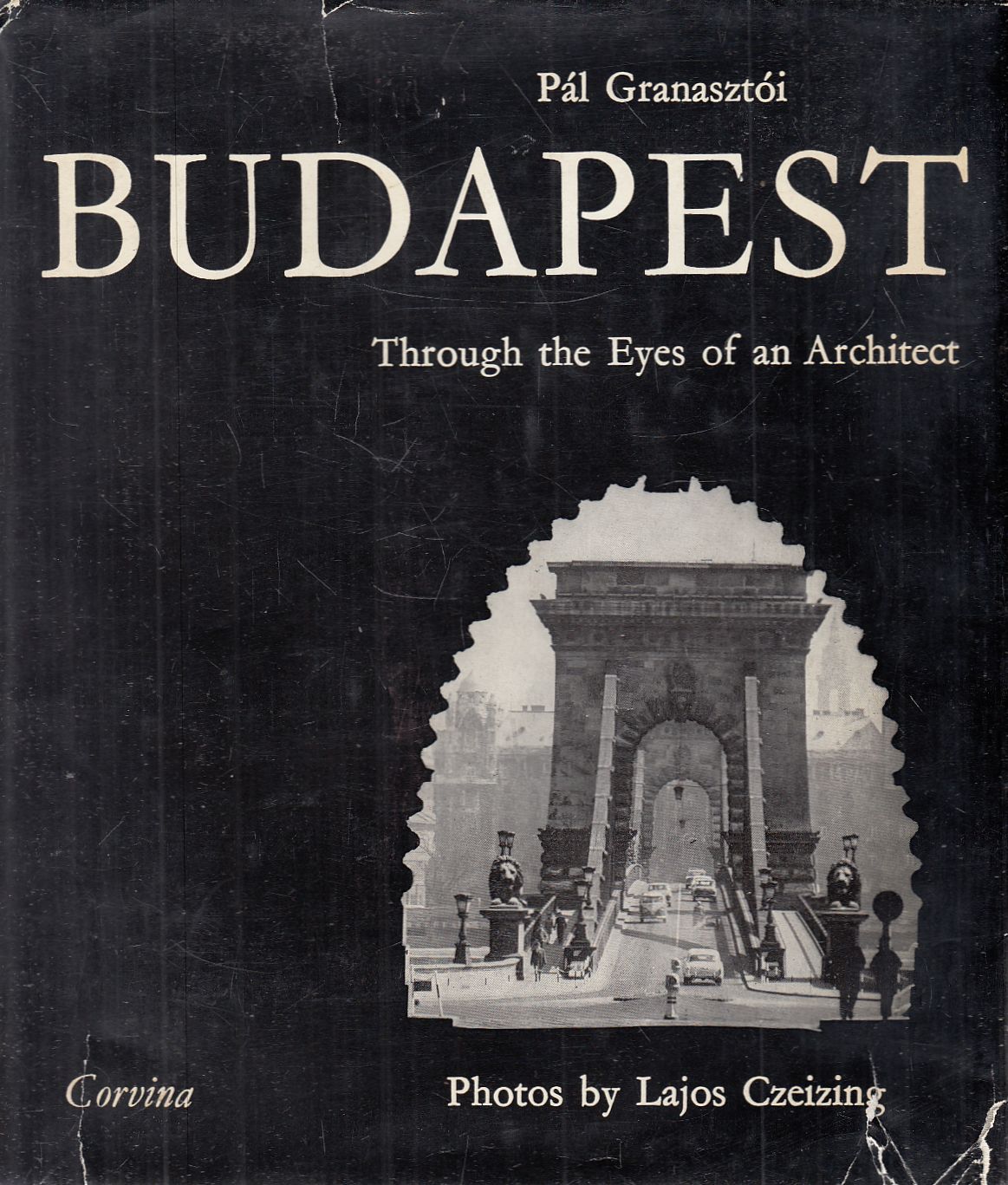 Granasztói Pál - Budapest Through the Eyes of an Architect Granasztói Pál - Budapest Through the Eyes of an Architect, Budapest 1973 antikvár könyv