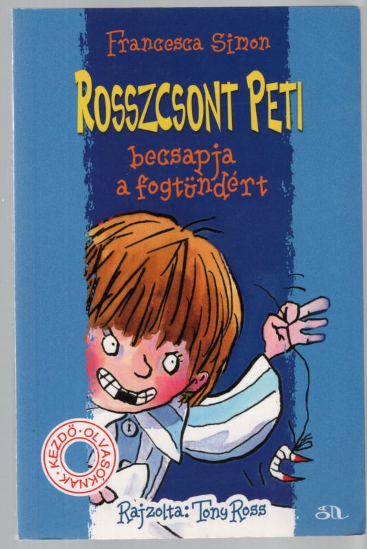 Francesca Simon - Rosszcsont Peti becsapja a fogtündért