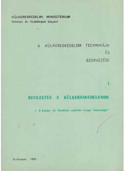 Dr. Kiss Lajos, Tallián Pál - A külkereskedelem technikája és szervezése I. Dr. Kiss Lajos, Tallián Pál - A külkereskedelem technikája és szervezése I., Budapest 1981 antikvár könyv