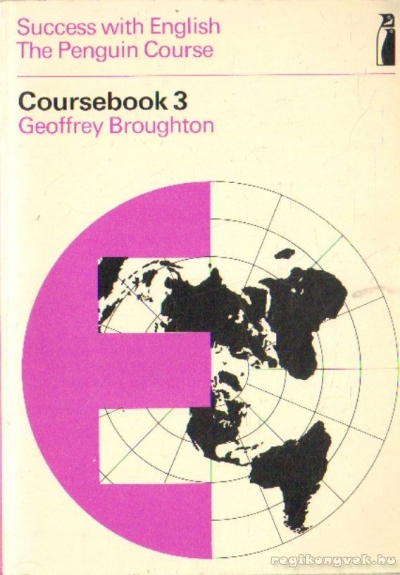 Broughton, Geoffrey - Success with English - The Penguin Course Coursebook 3