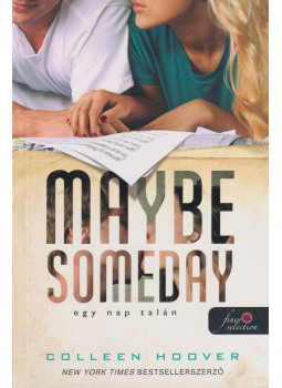 Colleen Hoover - Maybe Someday - Egy nap talán Colleen Hoover - Maybe Someday - Egy nap talán, Szeged 2022 antikvár könyv