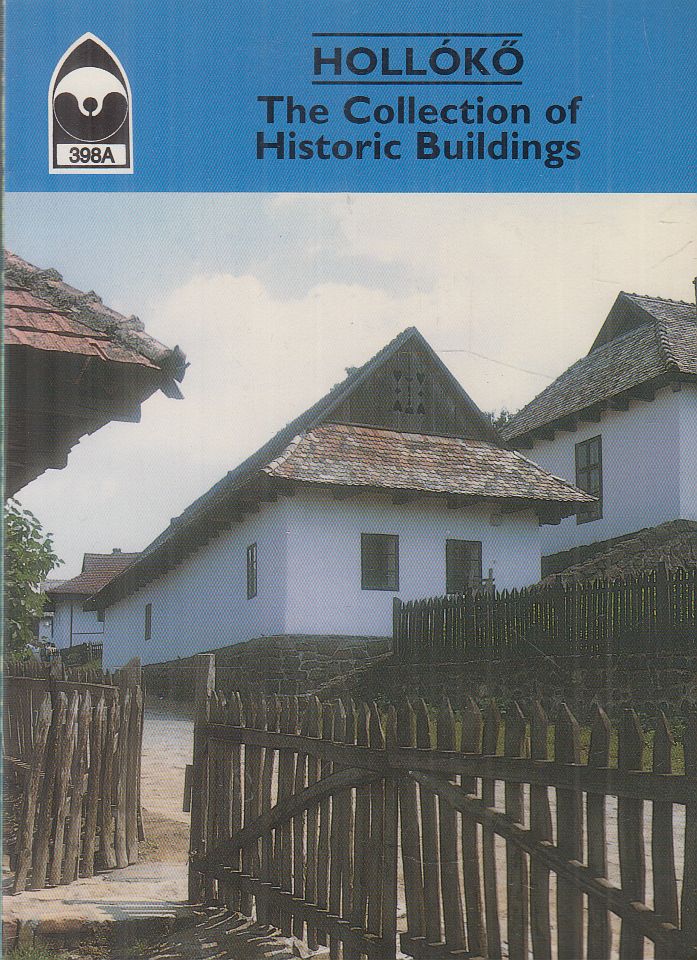 Mendele Ferenc,Dercsényi Balázs (szerk.) - Hollókő - The Collection of Historic Buildings