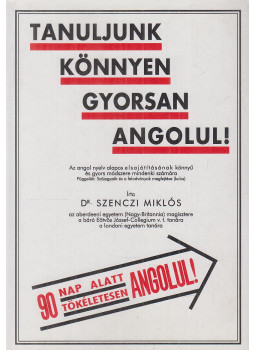Dr. Szenczi Miklós - Tanuljunk könnyen gyorsan angolul! (reprint), Budapest 1995 antikvár könyv