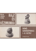 Juhász Antal,Zsáky István,Báron László - Rajz és kézimunka