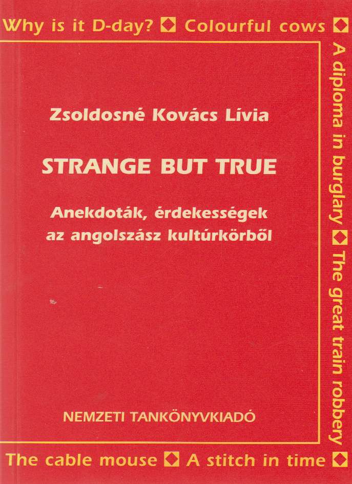 Zsoldosné Kovács Lívia - Strange but true