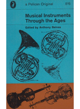 Anthony Baines (szerk.) - Musical Instruments Through the Ages Anthony Baines (szerk.) - Musical Instruments Through the Ages, null 1963 antikvár könyv