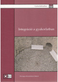 Németh Szilvia (szerk.) - Integráció a gyakorlatban