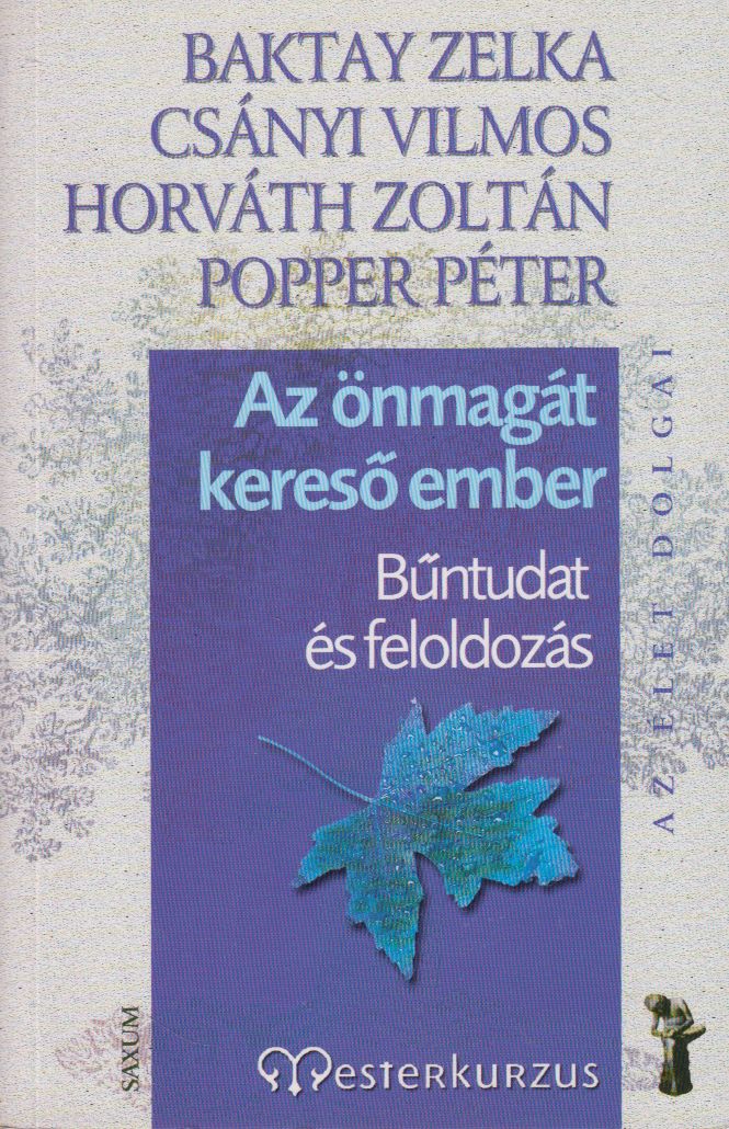 Horváth Zoltán, Dr. Popper Péter, Csányi Vilmos, Dr. Baktay Zelka - Az önmagát kereső ember Horváth Zoltán, Dr. Popper Péter, Csányi Vilmos, Dr. Baktay Zelka - Az önmagát kereső ember, null 0 antikvár könyv