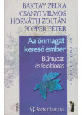 Horváth Zoltán,Dr. Popper Péter,Csányi Vilmos,Dr. Baktay Zelka - Az önmagát kereső ember