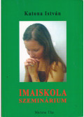 Katona István - Imaiskola szeminárium