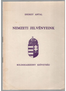 Endrey Antal - Nemzeti jelvényeink (dedikált) Endrey Antal - Nemzeti jelvényeink (dedikált), null 0 antikvár könyv