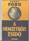 Ford, Henry - A nemzetközi zsidó I-II. (egybekötve)