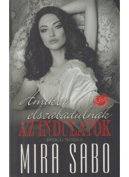 Mira Sabo - Amikor elszabadulnak az indulatok Mira Sabo - Amikor elszabadulnak az indulatok, Budapest 2017 antikvár könyv