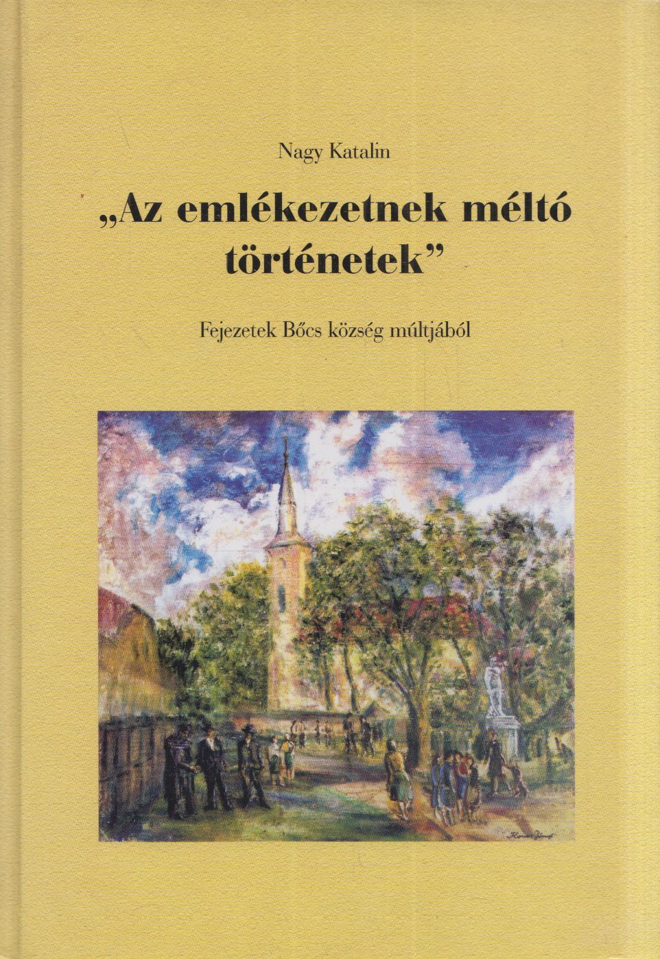 Nagy Katalin - " Az emlékezetnek méltó történetek" (dedikált)