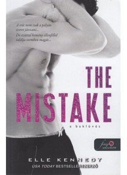Elle Kennedy - The Mistake - A baklövés Elle Kennedy - The Mistake - A baklövés, Szeged 2017 antikvár könyv