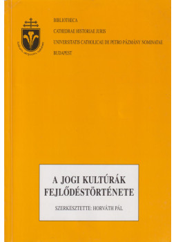 Horváth Pál - A jogi kultúrák fejlődéstörténete Horváth Pál - A jogi kultúrák fejlődéstörténete, Budapest 2000 antikvár könyv
