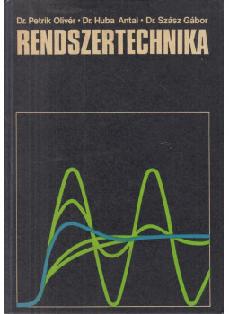 Dr. Petrik Olivér, Dr. Szász Gábor, Dr. Huba Antal - Rendszertechnika Dr. Petrik Olivér, Dr. Szász Gábor, Dr. Huba Antal - Rendszertechnika, Budapest 1986 antikvár könyv