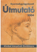 Tulassay Tivadar - Gyermekgyógyászati útmutató 2004.
