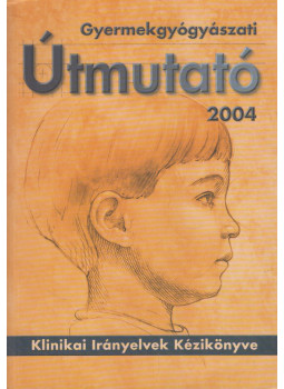 Tulassay Tivadar - Gyermekgyógyászati útmutató 2004. Tulassay Tivadar - Gyermekgyógyászati útmutató 2004., null 2004 antikvár könyv
