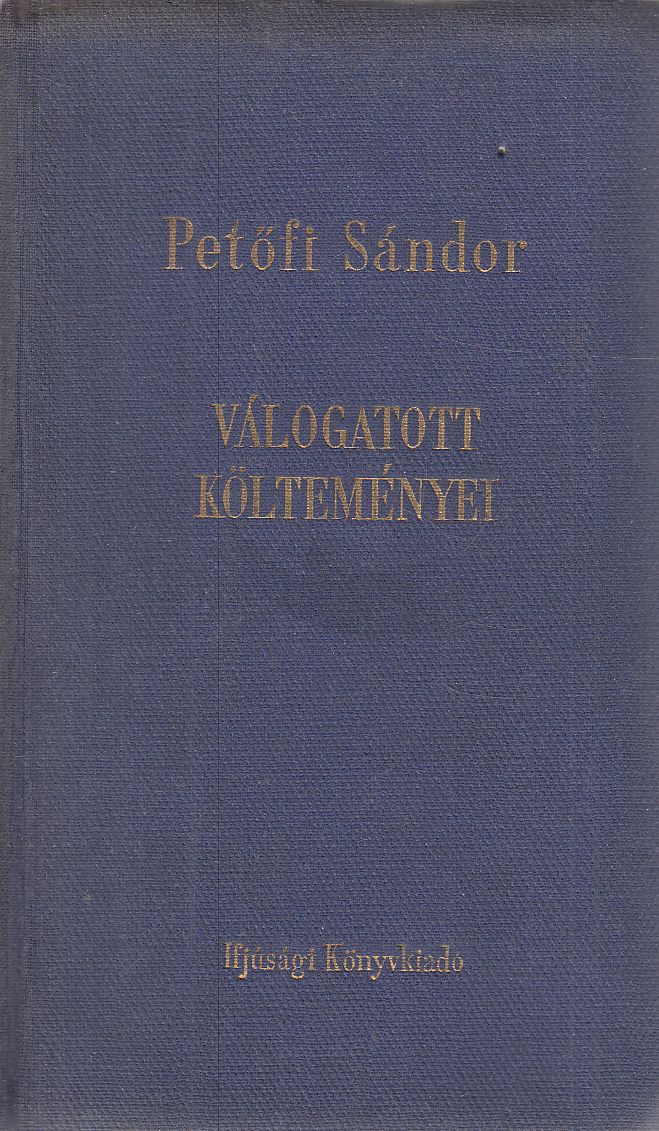 Petőfi Sándor - Petőfi Sándor válogatott költeményei