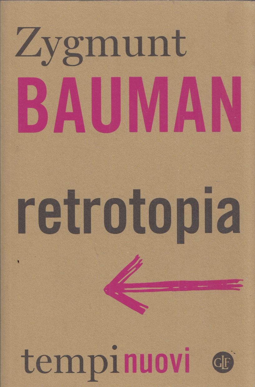 Zygmunt Bauman - Retrotopia