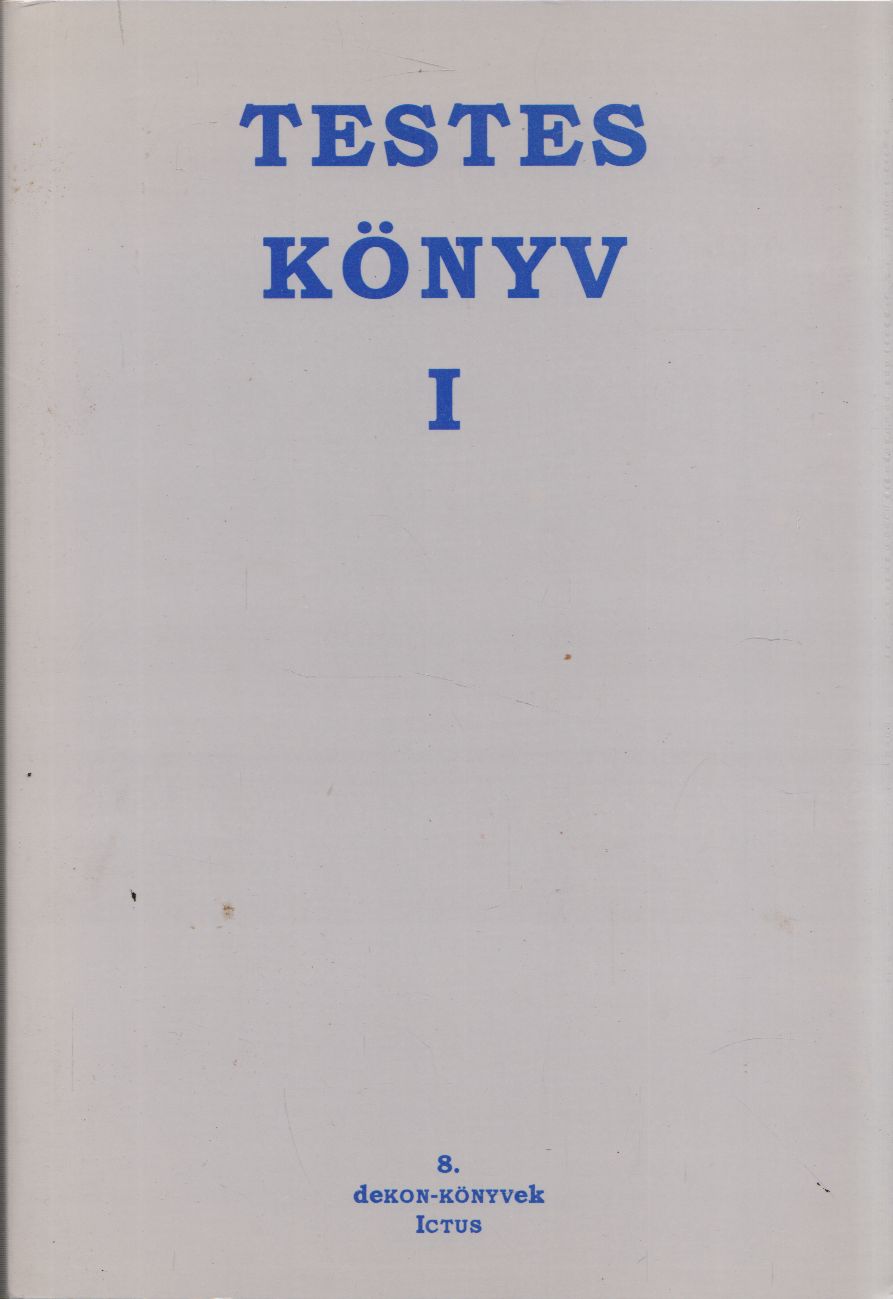 Kiss Attila Atilla, Kovács Sándor, Odorics Ferenc - Testes könyv I. Kiss Attila Atilla, Kovács Sándor, Odorics Ferenc - Testes könyv I., Szeged 1996 antikvár könyv