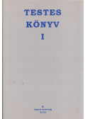 Kiss Attila Atilla,Kovács Sándor,Odorics Ferenc - Testes könyv I.