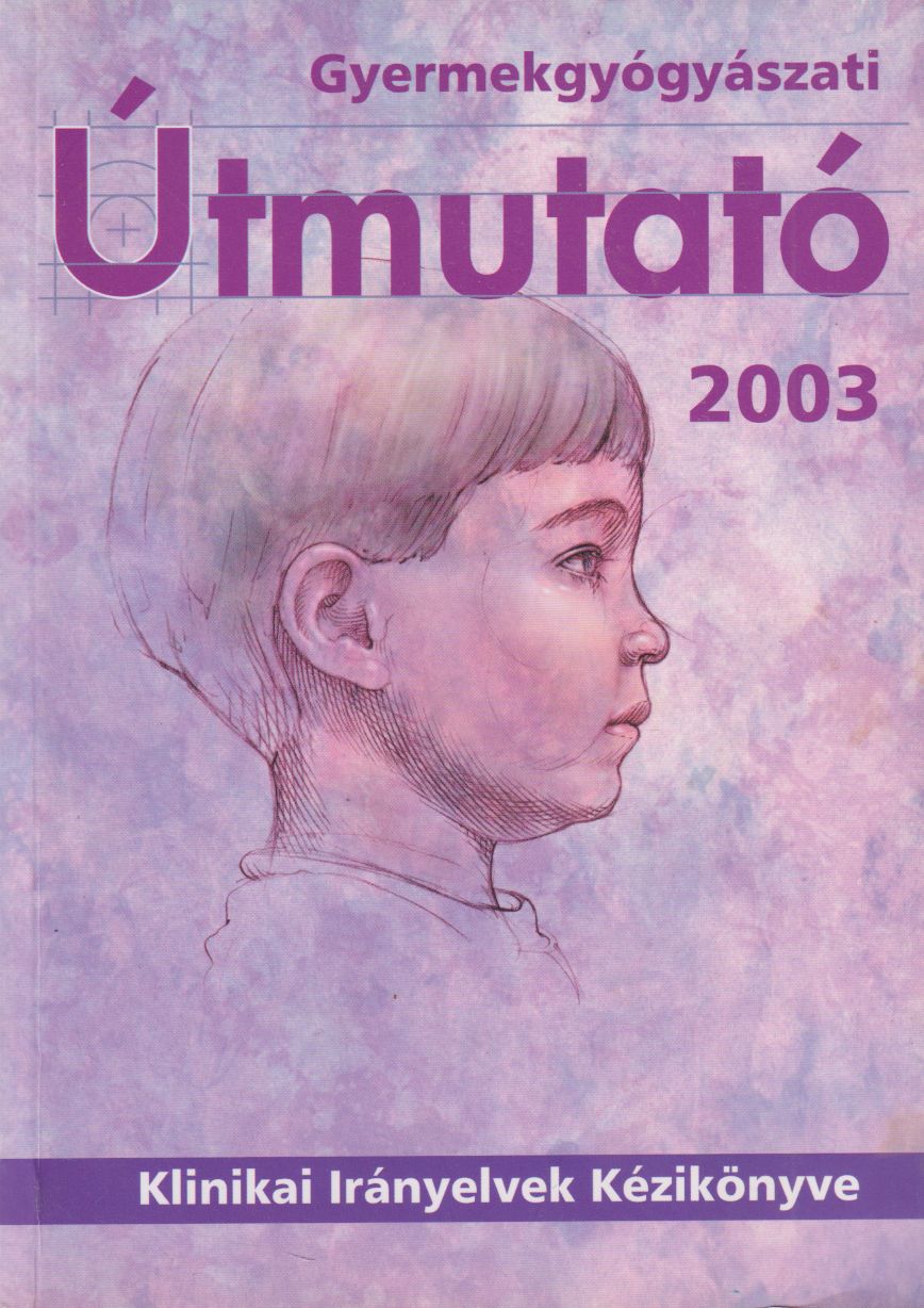 Tulassay Tivadar - Gyermekgyógyászati Útmutató 2003.