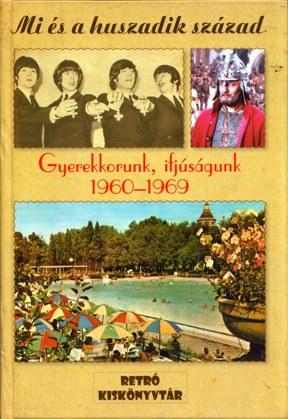 dr. Csapó Katalin,Kozák József,Nemlaha György - Gyerekkorunk, ifjúságunk 1960-1969