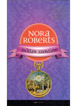Nora Roberts - Időtlen szerelem Nora Roberts - Időtlen szerelem, Budapest 2012 antikvár könyv