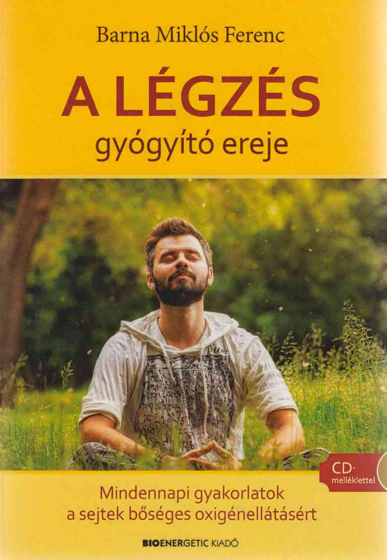 Barna Miklós Ferenc - A légzés gyógyító ereje
