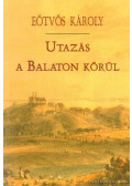 Eötvös Károly - Utazás a Balaton körül