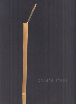 Kalmár János - Kalmár János Kalmár János - Kalmár János, Budapest 2003 antikvár könyv