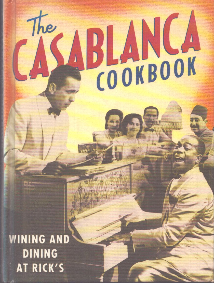 Sarah Key, Jennifer Newman Brazil, Vicki Wells - The Casablanca cookbook Sarah Key, Jennifer Newman Brazil, Vicki Wells - The Casablanca cookbook, null 1992 antikvár könyv