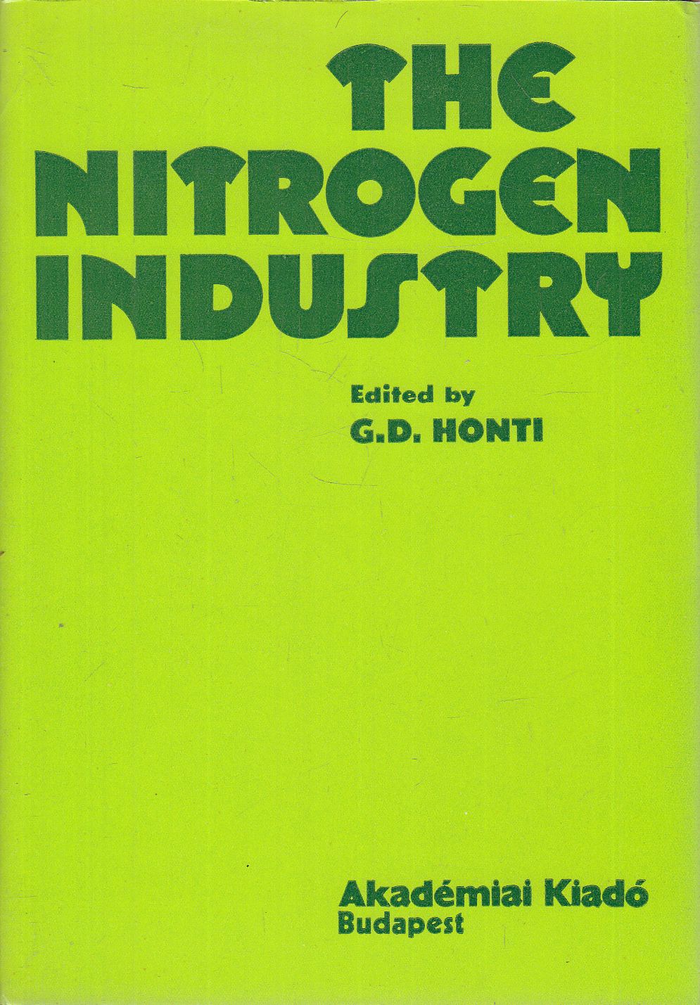 G. D. Honti (szerk.) - The Nitrogen Industry 2. G. D. Honti (szerk.) - The Nitrogen Industry 2., Budapest 1976 antikvár könyv