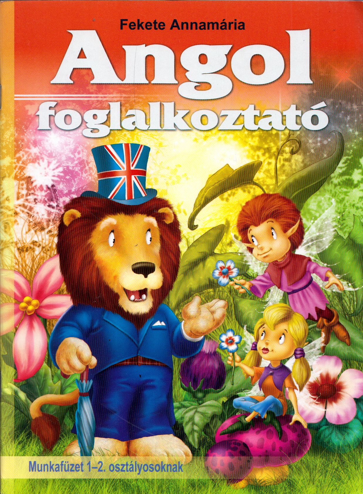 Fekete Annamária - Angol foglalkoztató Fekete Annamária - Angol foglalkoztató, null 0 antikvár könyv