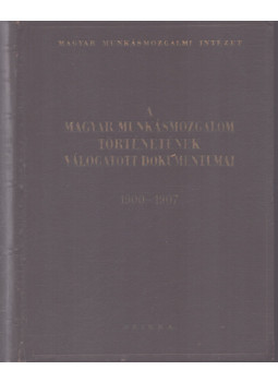 Erényi Tibor, Mucsi Ferenc, S. Vincze Edit - A Magyar munkásmozgalom a 20. század első éveiben és az 1905-1907-es forradalmi válság idején 1900-1907 Erényi Tibor, Mucsi Ferenc, S. Vincze Edit - A Magyar munkásmozgalom a 20. század első éveiben és az 1905-1907-es forradalmi válság idején 1900-1907, Budapest 1955 antikvár könyv