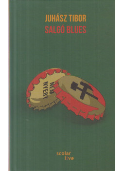 Juhász Tibor - Salgó blues Juhász Tibor - Salgó blues, Budapest 2018 antikvár könyv