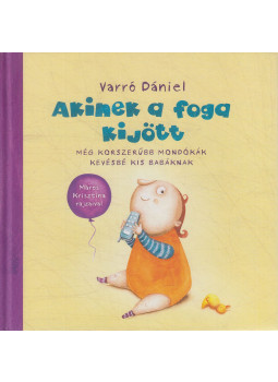 Varró Dániel - Akinek a foga kijött Varró Dániel - Akinek a foga kijött, Budapest 2011 antikvár könyv