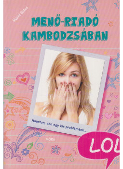 Marni Bates - Menő-riadó Kambodzsában Marni Bates - Menő-riadó Kambodzsában, Budapest 2015 antikvár könyv