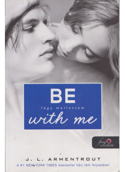 Jennifer L. Armentrout - Be with me - Légy mellettem Jennifer L. Armentrout - Be with me - Légy mellettem, Szeged 2016 antikvár könyv