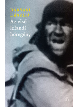 Darvasi László - Az első izlandi hóregény Darvasi László - Az első izlandi hóregény, null 2026 antikvár könyv
