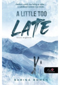 Sarina Bowen - A Little Too Late - Kicsit megkésve
